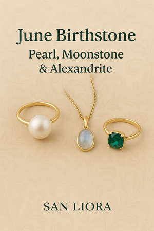 🌸 June Birthstone: Pearl, Moonstone & Alexandrite – A Trio of Timeless Elegance